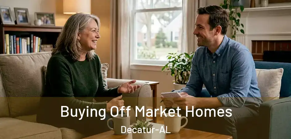  Buying Off Market Homes Decatur-AL