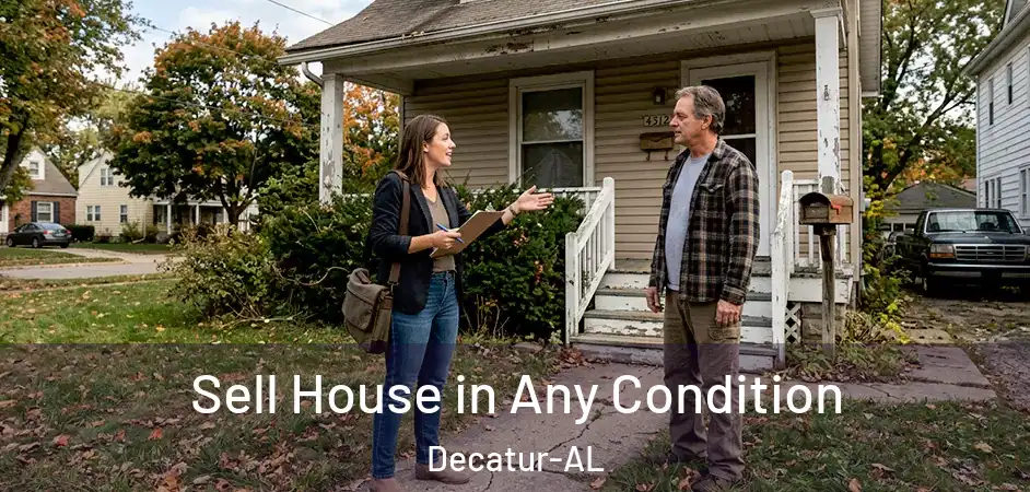 Sell House in Any Condition Decatur-AL