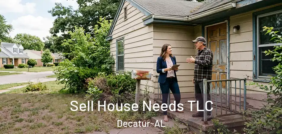 Sell House Needs TLC Decatur-AL