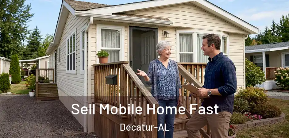 Sell Mobile Home Fast Decatur-AL
