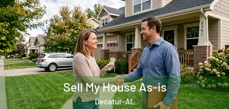 Sell My House As-is Decatur-AL
